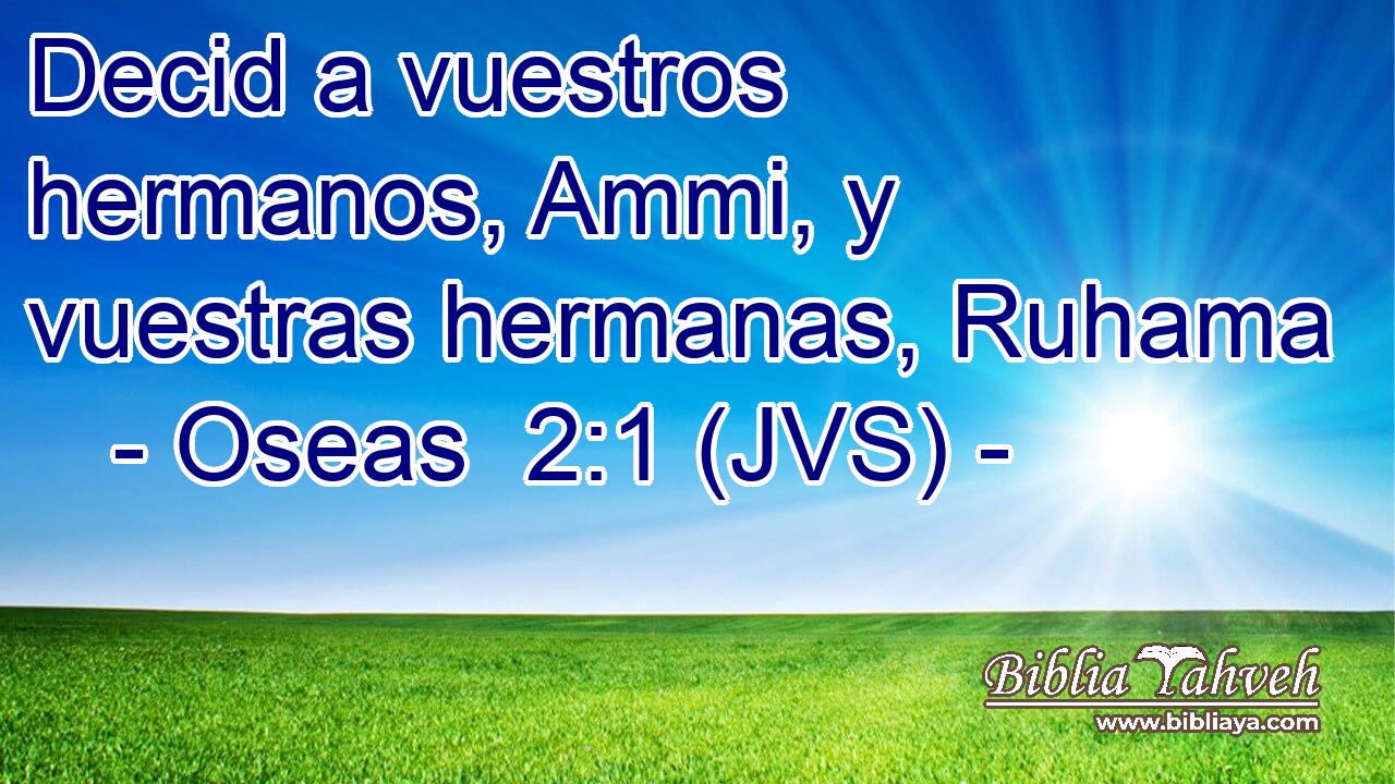 Decid a vuestros hermanos, Ammi, y vuestras hermanas, Ruhama