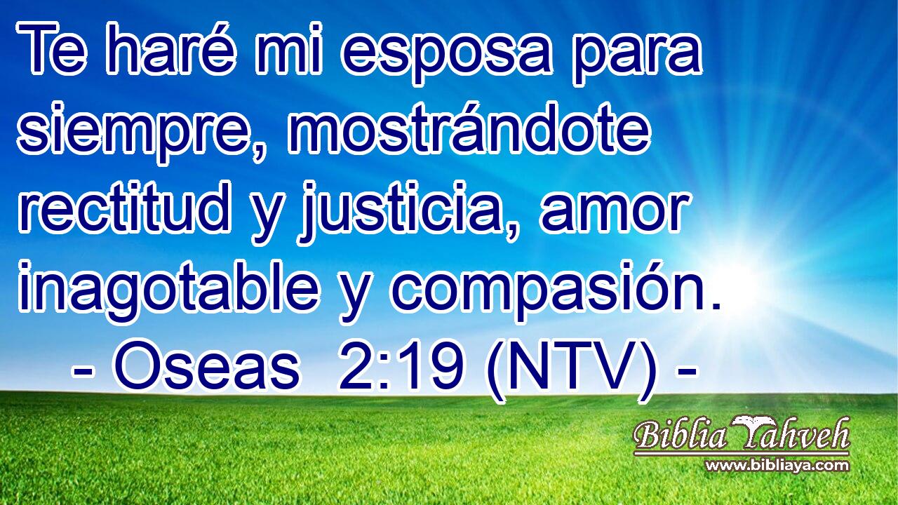 Te haré mi esposa para siempre, mostrándote rectitud y justicia, amor inagotable y compasión.