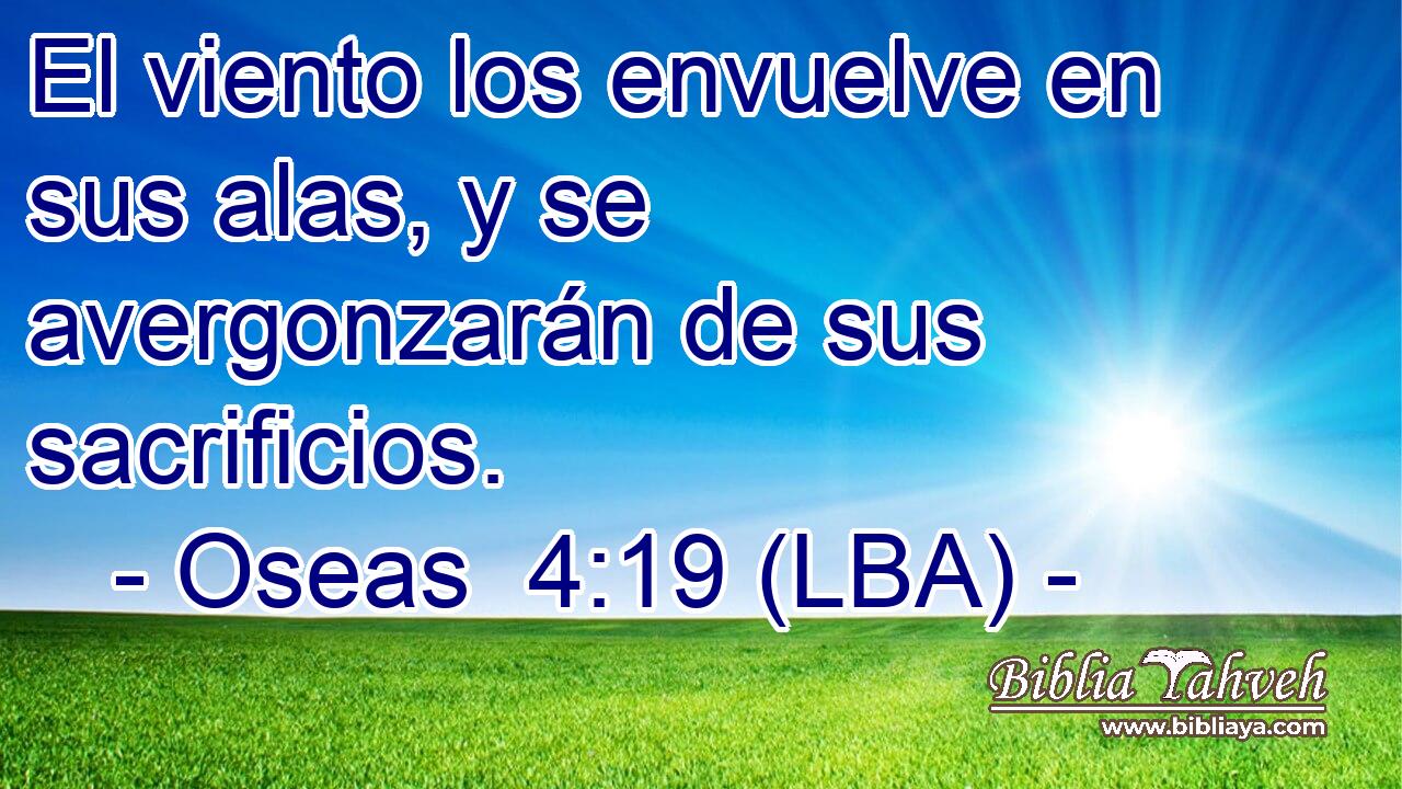 El viento los envuelve en sus alas, y se avergonzarán de sus sacrificios.