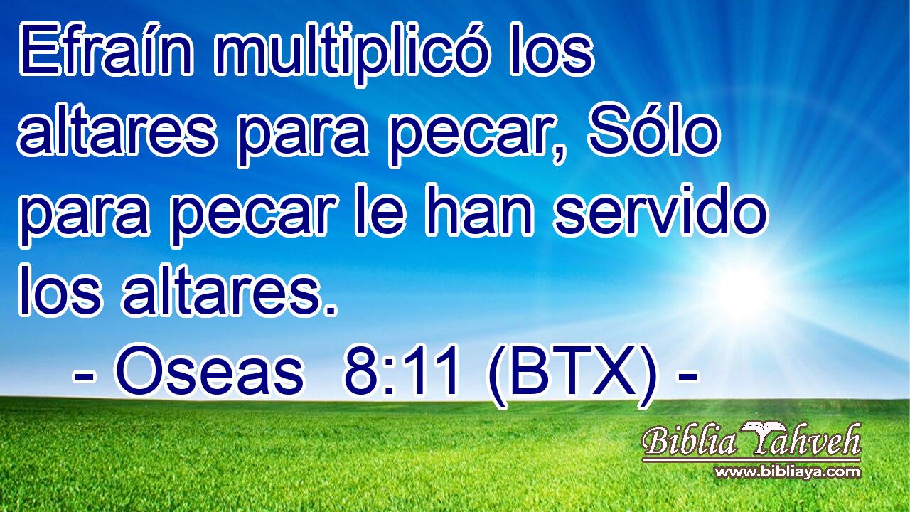 Efraín multiplicó los altares para pecar, Sólo para pecar le han servido los altares.