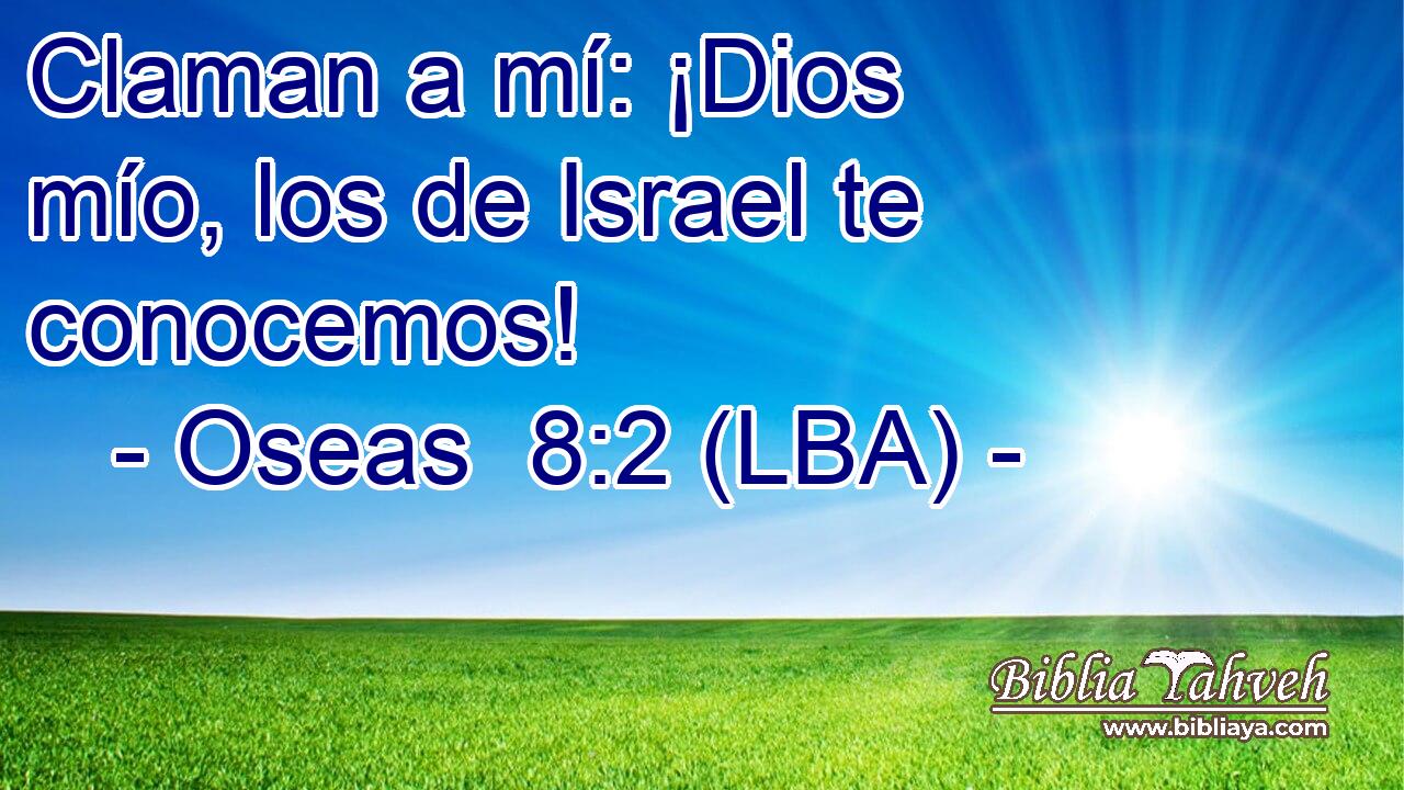 Claman a mí: ¡Dios mío, los de Israel te conocemos!