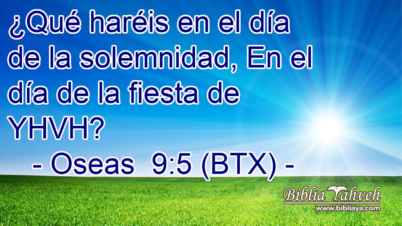 ¿Qué haréis en el día de la solemnidad, En el día de la fiesta de YHVH?