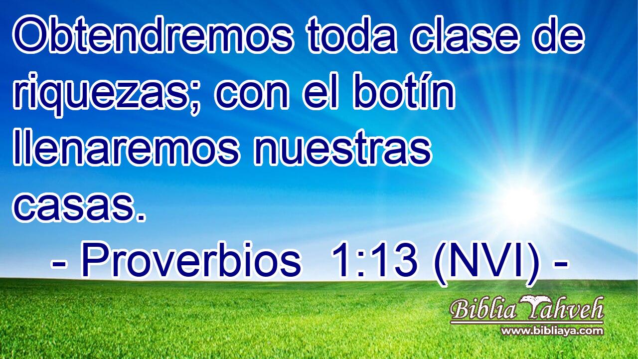  Obtendremos toda clase de riquezas; con el botín llenaremos nuestras casas. 