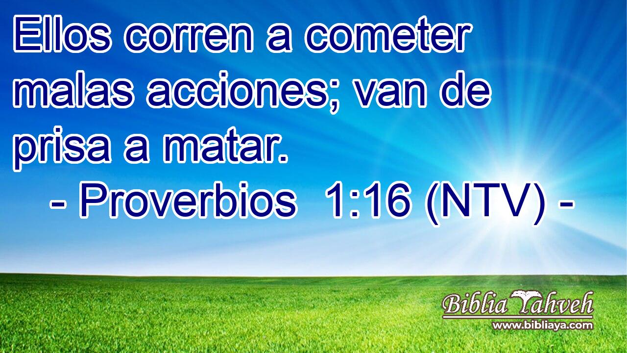 Ellos corren a cometer malas acciones; van de prisa a matar.