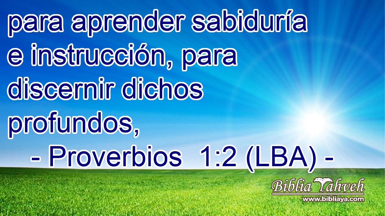 para aprender sabiduría e instrucción, para discernir dichos profundos,