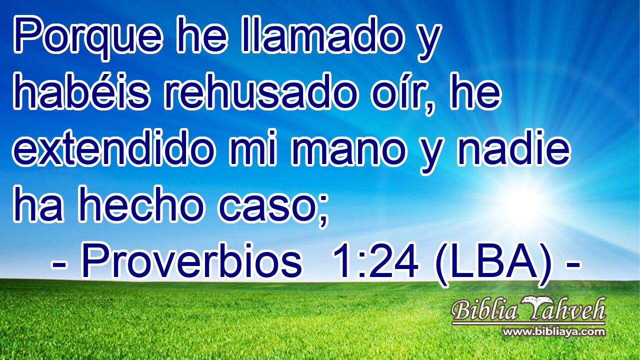 Porque he llamado y habéis rehusado oír, he extendido mi mano y nadie ha hecho caso;
