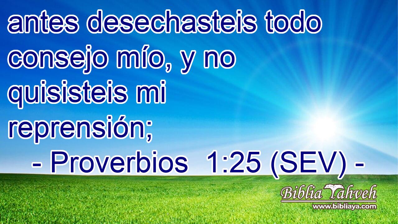 antes desechasteis todo consejo mío, y no quisisteis mi reprensión;