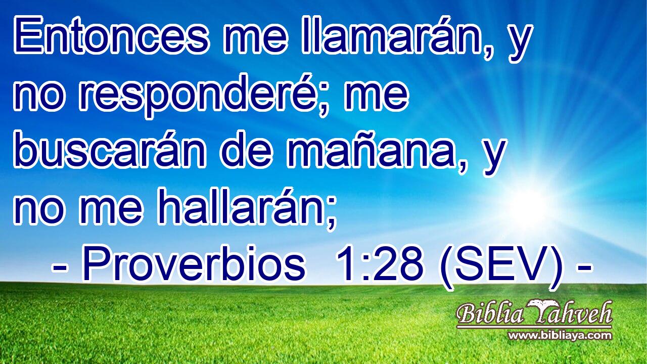 Entonces me llamarán, y no responderé; me buscarán de mañana, y no me hallarán;