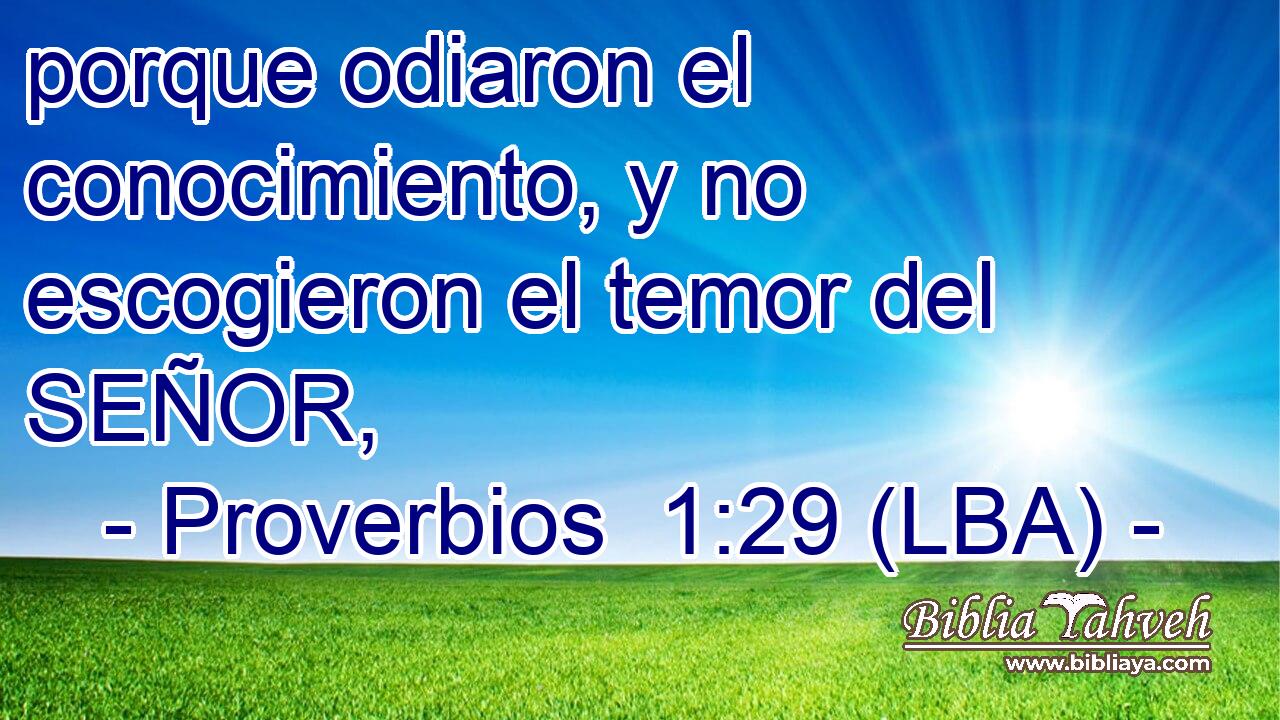 porque odiaron el conocimiento, y no escogieron el temor del SEÑOR,
