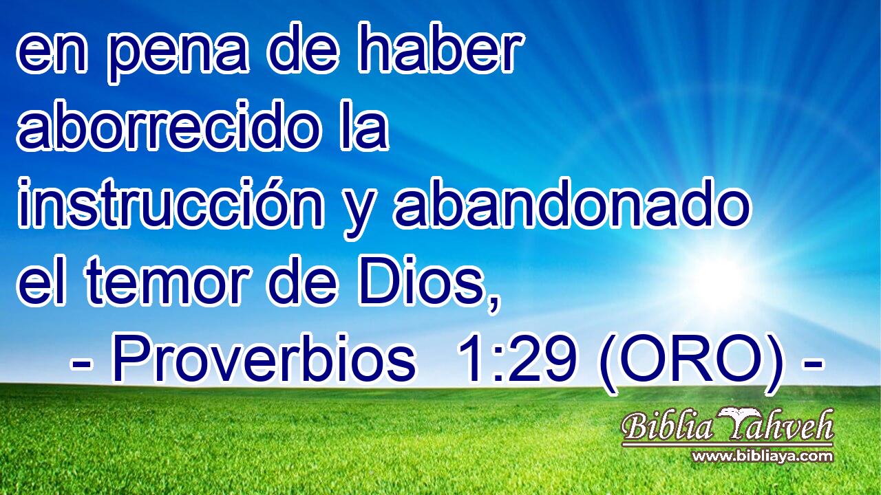  en pena de haber aborrecido la instrucción y abandonado el temor de Dios, 