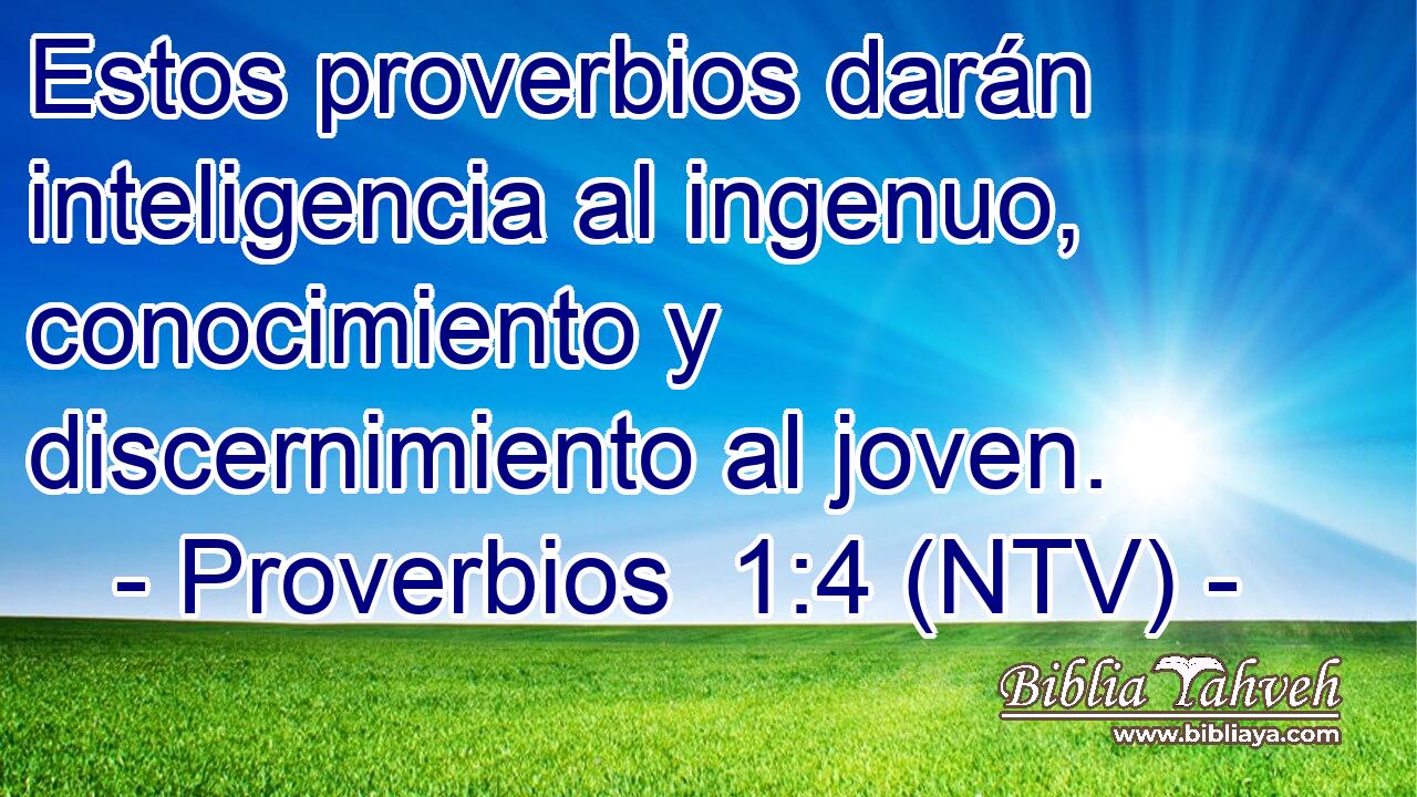 Estos proverbios darán inteligencia al ingenuo, conocimiento y discernimiento al joven.