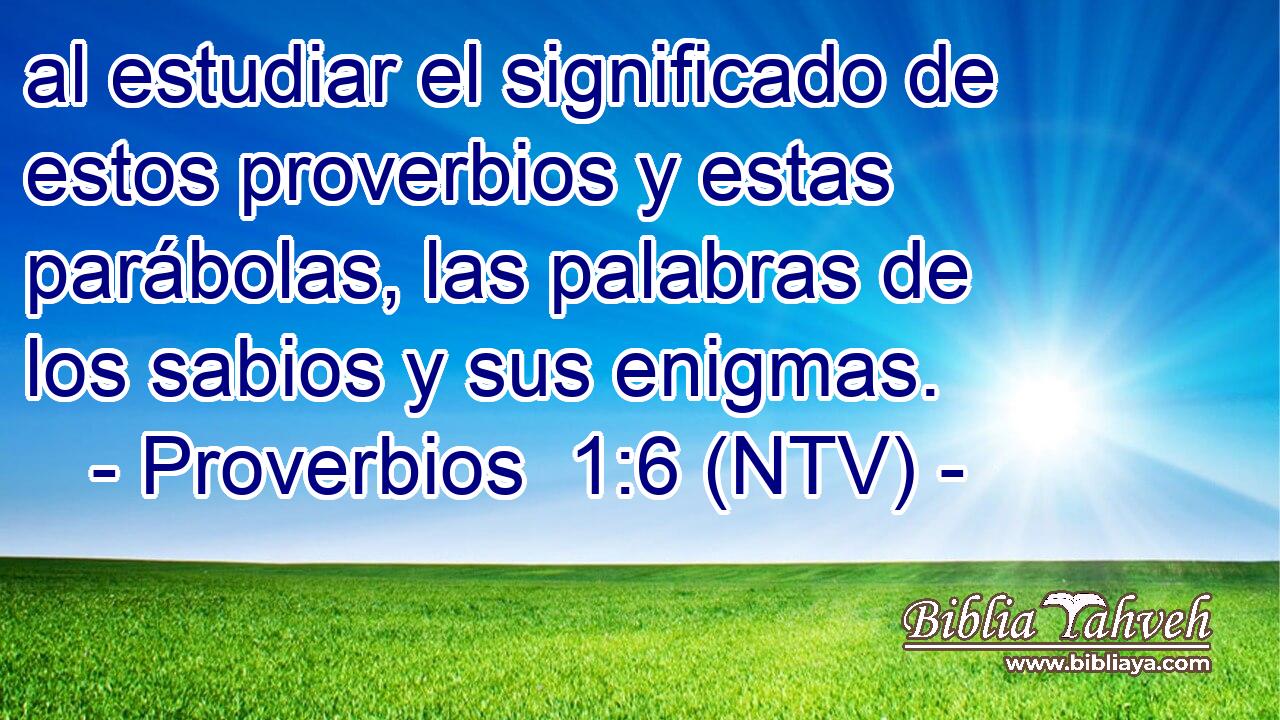 al estudiar el significado de estos proverbios y estas parábolas, las palabras de los sabios y sus enigmas.