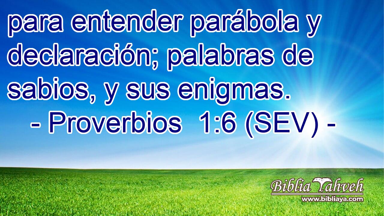para entender parábola y declaración; palabras de sabios, y sus enigmas.