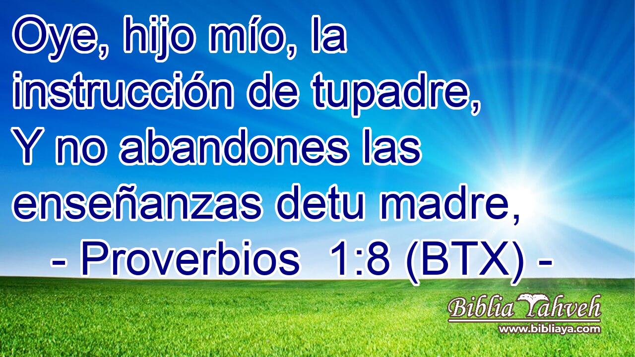 Oye, hijo mío, la instrucción de tupadre, Y no abandones las enseñanzas detu madre,