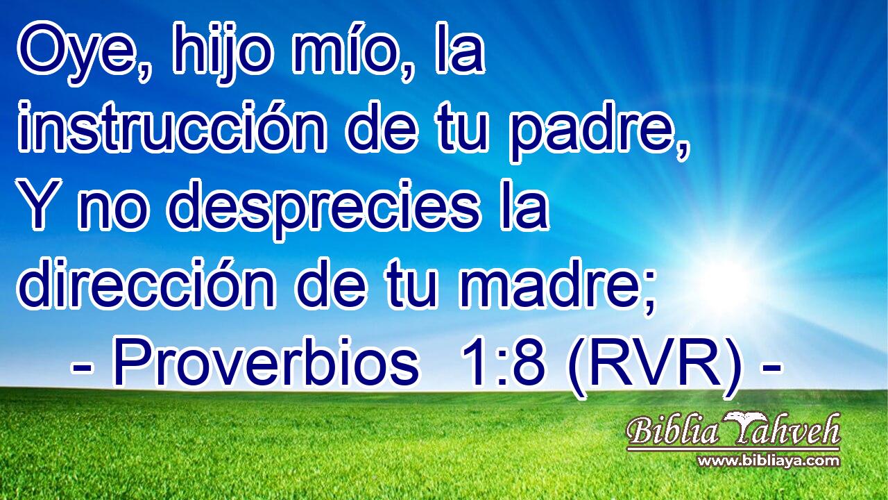 Oye, hijo mío, la instrucción de tu padre, Y no desprecies la dirección de tu madre;