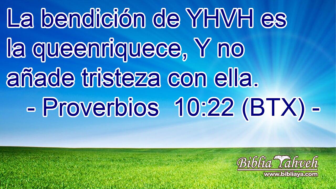 La bendición de YHVH es la queenriquece, Y no añade tristeza con ella.