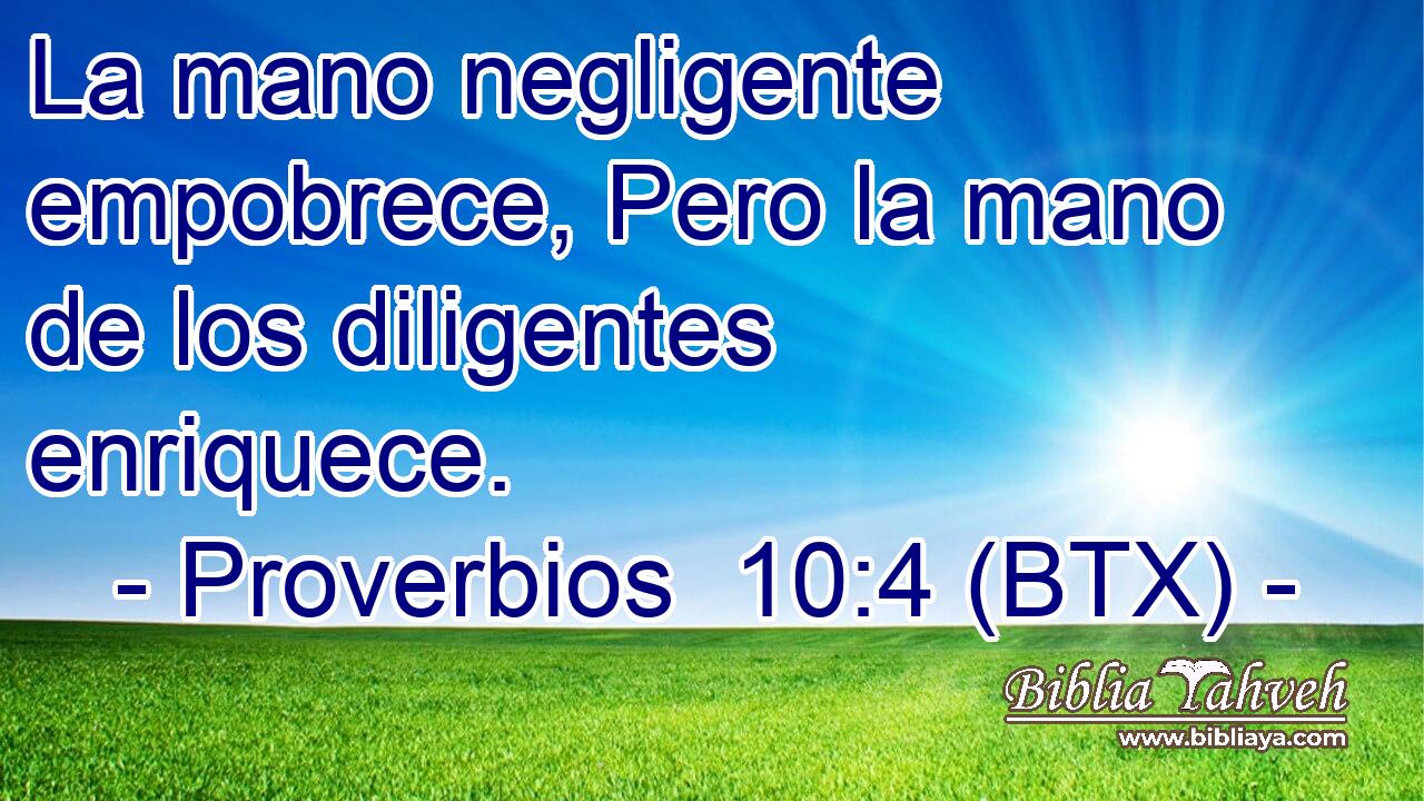 La mano negligente empobrece, Pero la mano de los diligentes enriquece.