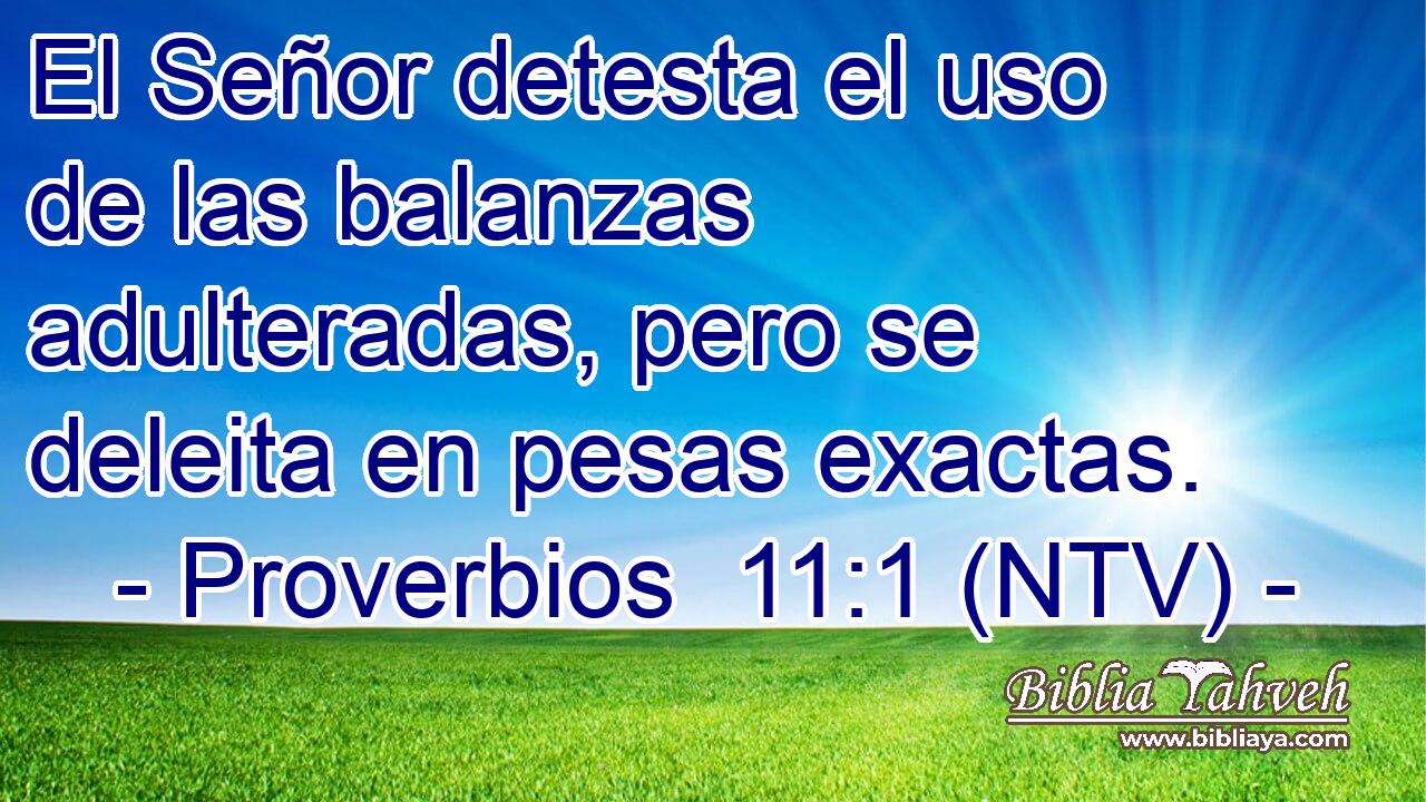 El Señor detesta el uso de las balanzas adulteradas, pero se deleita en pesas exactas.