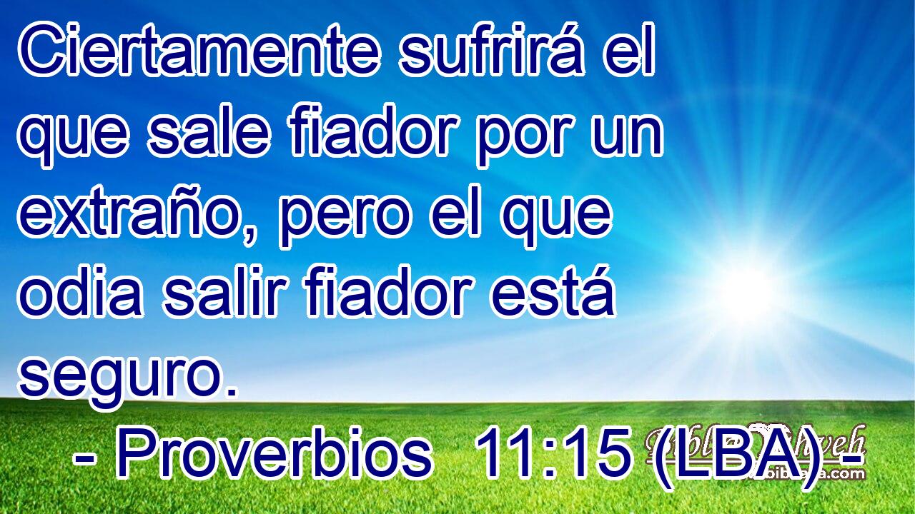 Ciertamente sufrirá el que sale fiador por un extraño, pero el que odia salir fiador está seguro.