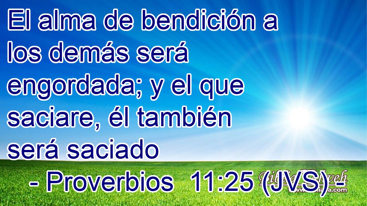 El alma de bendición a los demás será engordada; y el que saciare, él también será saciado