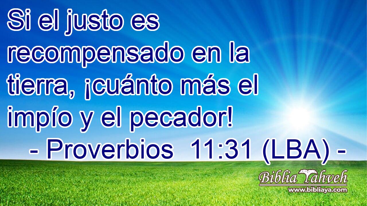 Si el justo es recompensado en la tierra, ¡cuánto más el impío y el pecador!
