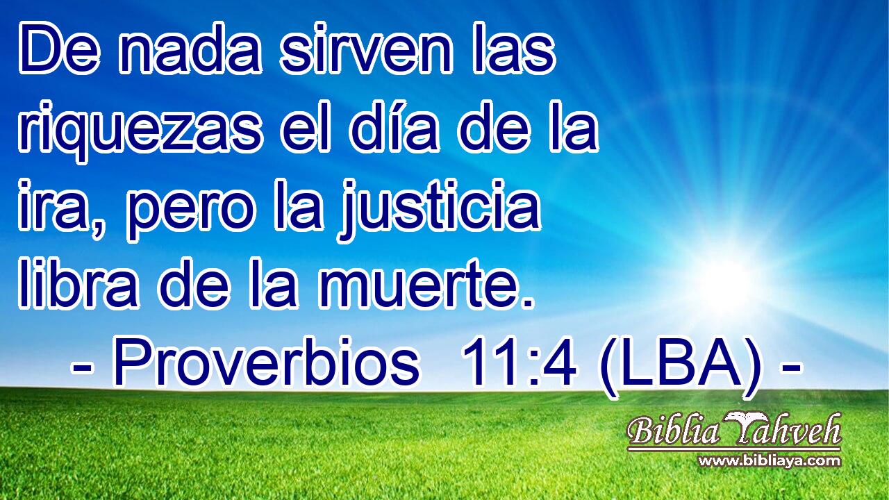 De nada sirven las riquezas el día de la ira, pero la justicia libra de la muerte.