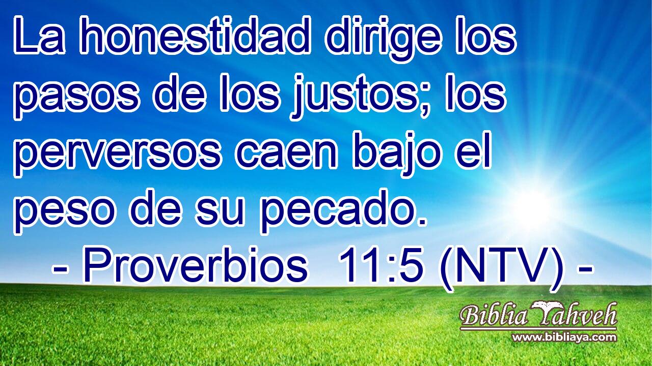 La honestidad dirige los pasos de los justos; los perversos caen bajo el peso de su pecado.