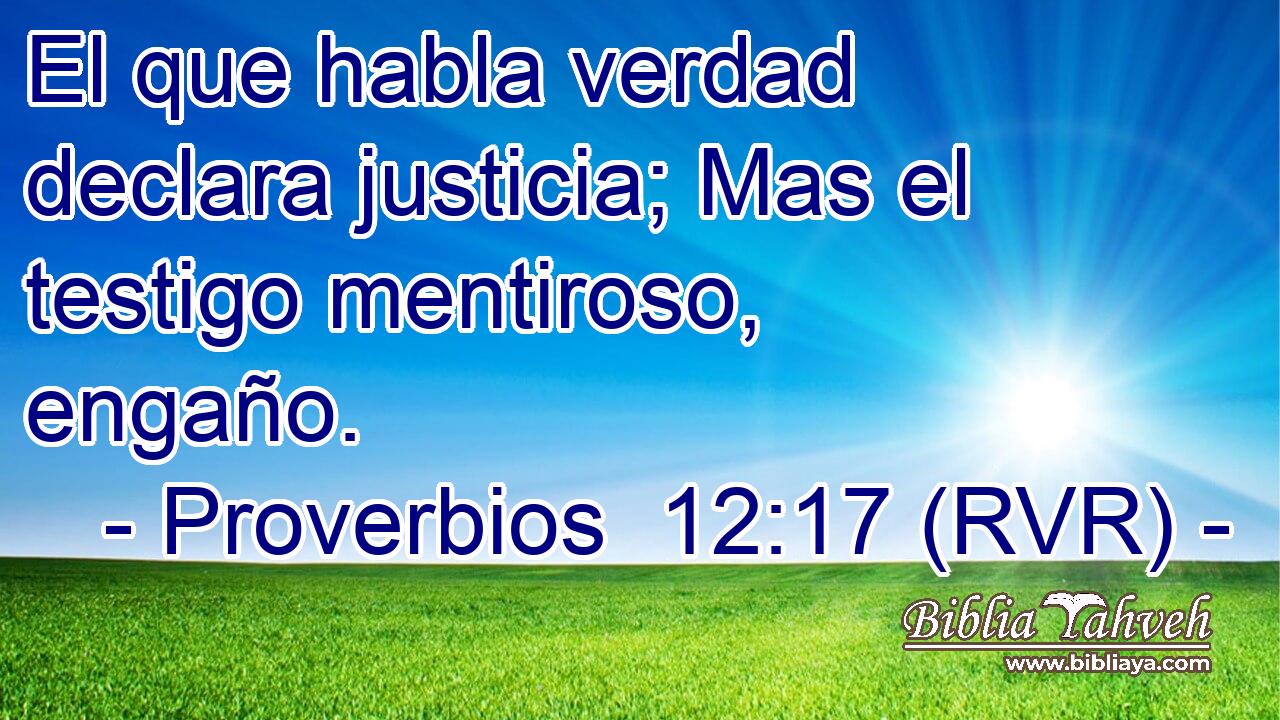 El que habla verdad declara justicia; Mas el testigo mentiroso, engaño.