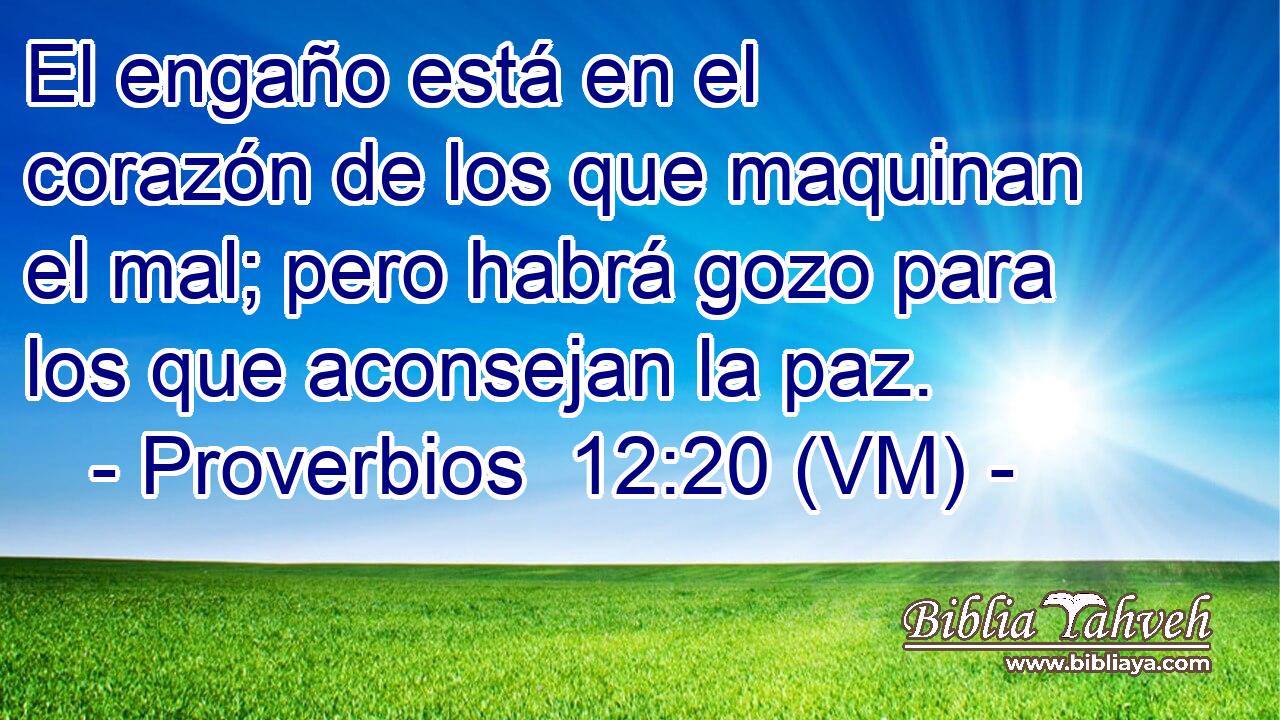  El engaño está en el corazón de los que maquinan el mal; pero habrá gozo para los que aconsejan la paz. 