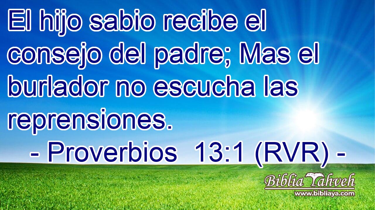 El hijo sabio recibe el consejo del padre; Mas el burlador no escucha las reprensiones.