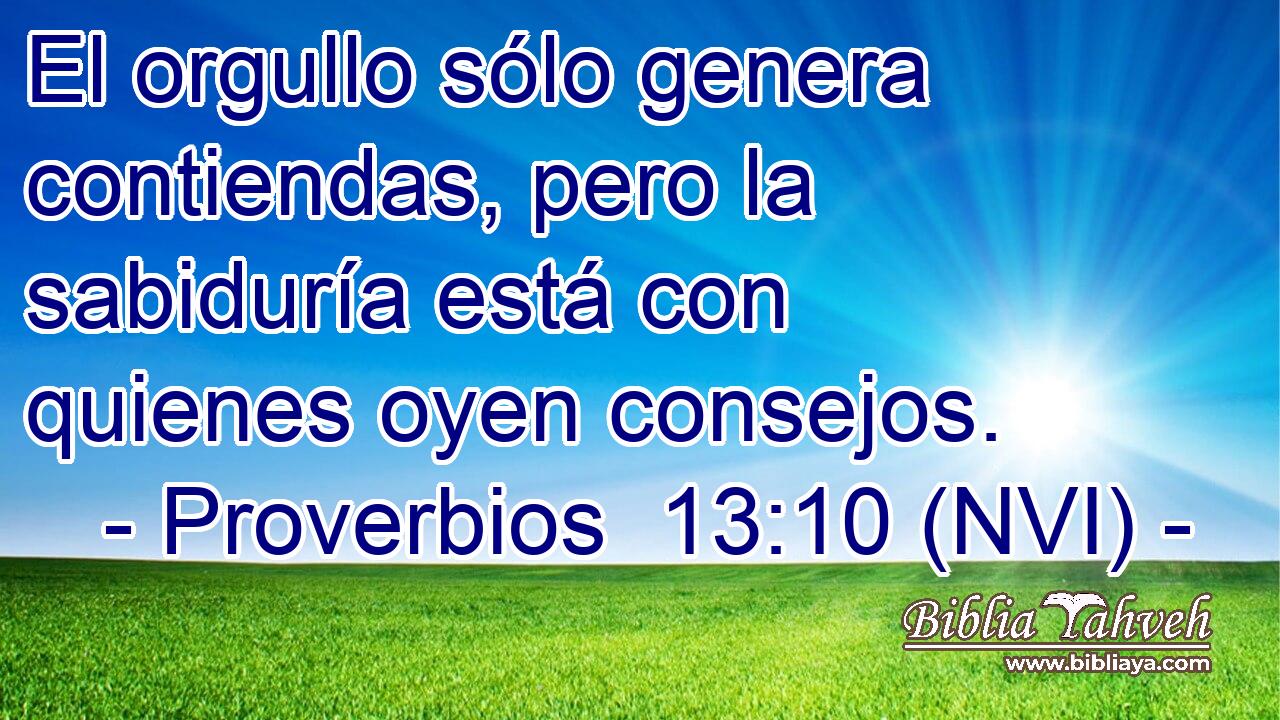  El orgullo sólo genera contiendas, pero la sabiduría está con quienes oyen consejos. 