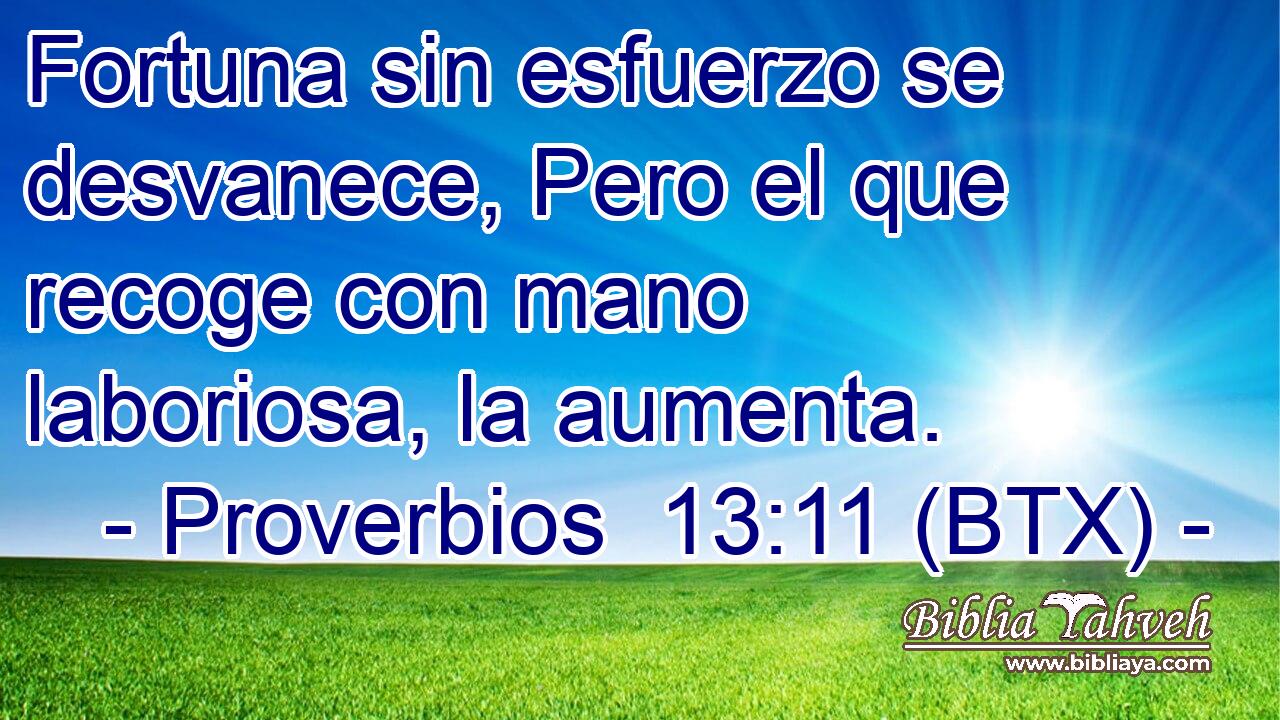 Fortuna sin esfuerzo se desvanece, Pero el que recoge con mano laboriosa, la aumenta.