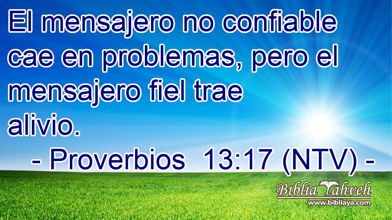 El mensajero no confiable cae en problemas, pero el mensajero fiel trae alivio.