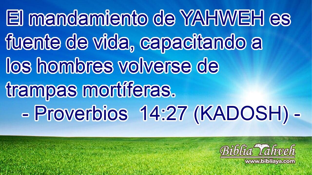  El mandamiento de YAHWEH es fuente de vida, capacitando a los hombres volverse de trampas mortíferas. 