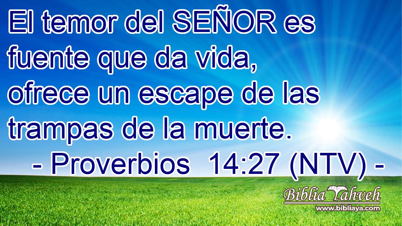 El temor del SEÑOR es fuente que da vida, ofrece un escape de las trampas de la muerte.
