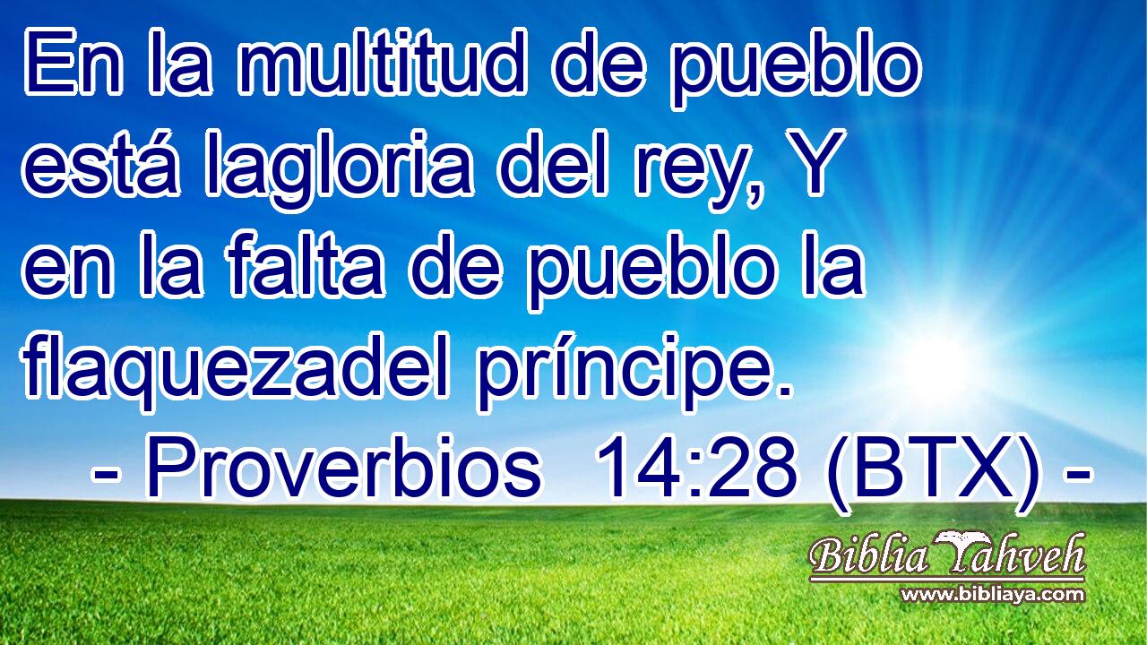 En la multitud de pueblo está lagloria del rey, Y en la falta de pueblo la flaquezadel príncipe.