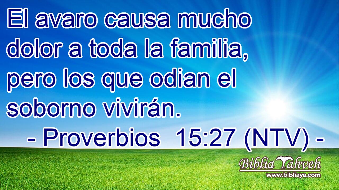 El avaro causa mucho dolor a toda la familia, pero los que odian el soborno vivirán.