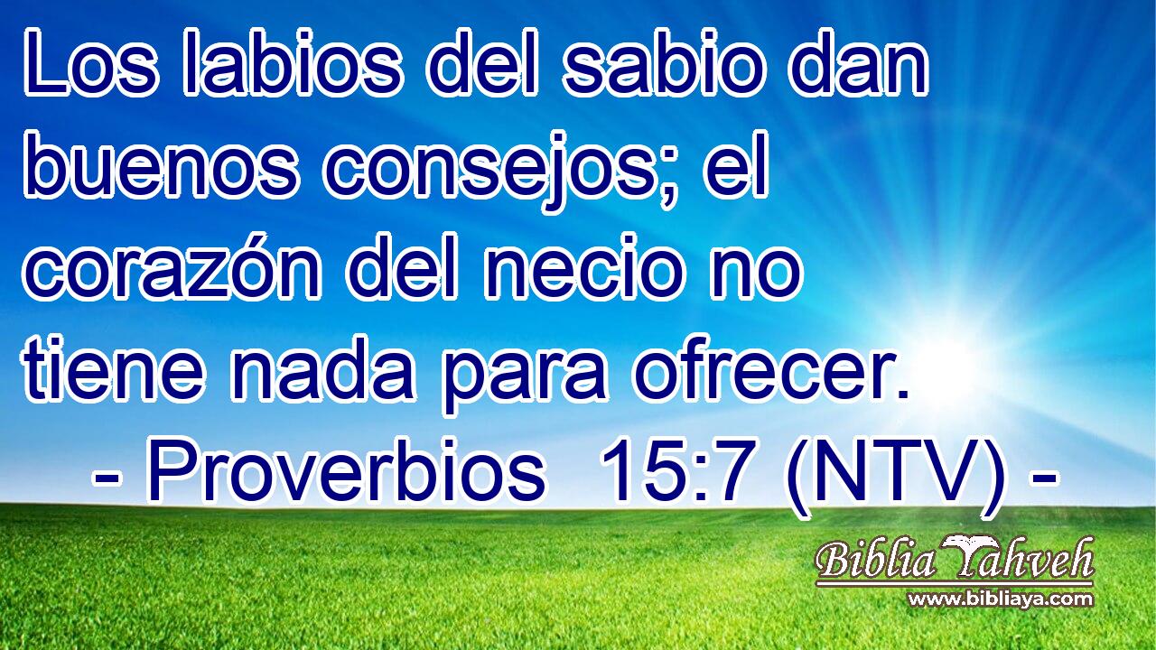 Los labios del sabio dan buenos consejos; el corazón del necio no tiene nada para ofrecer.