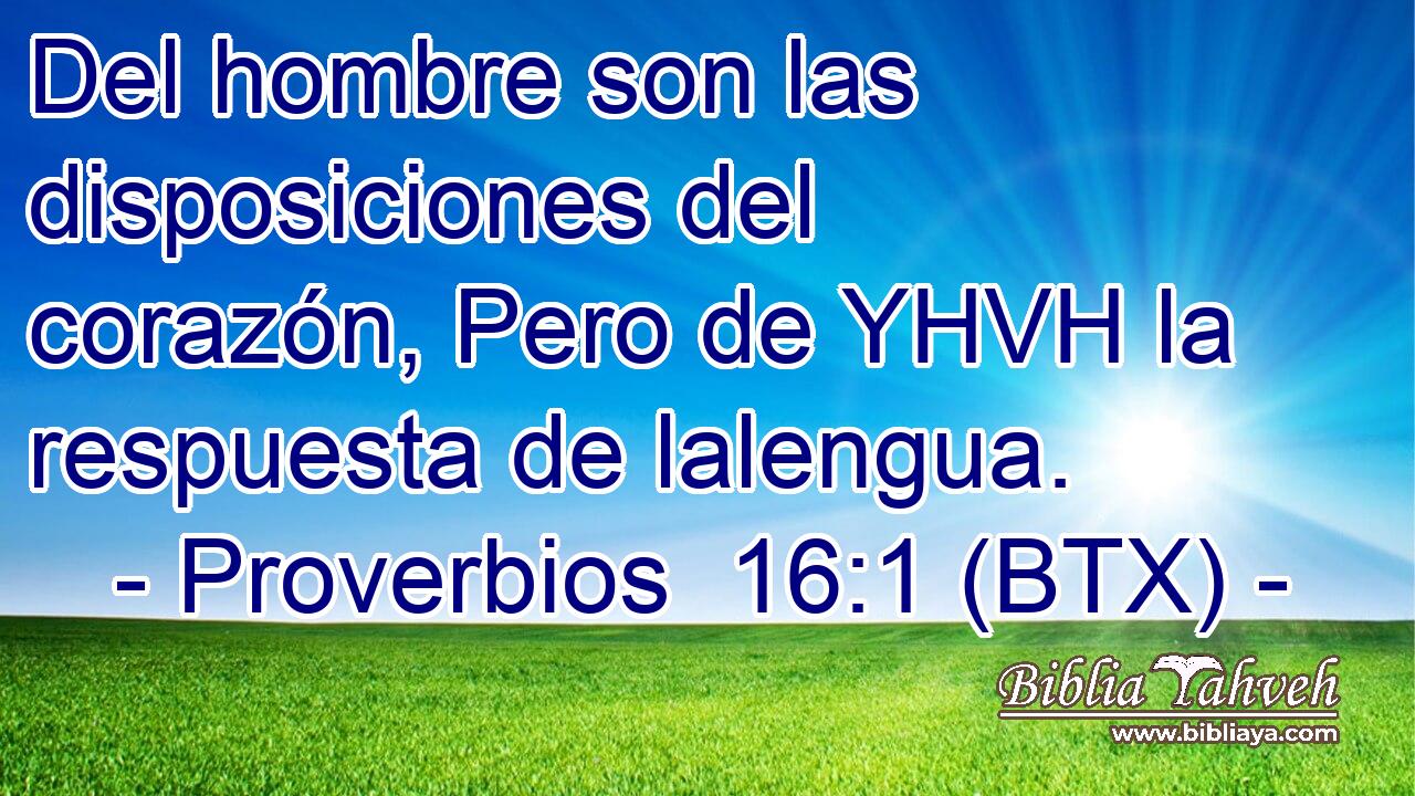 Del hombre son las disposiciones del corazón, Pero de YHVH la respuesta de lalengua.