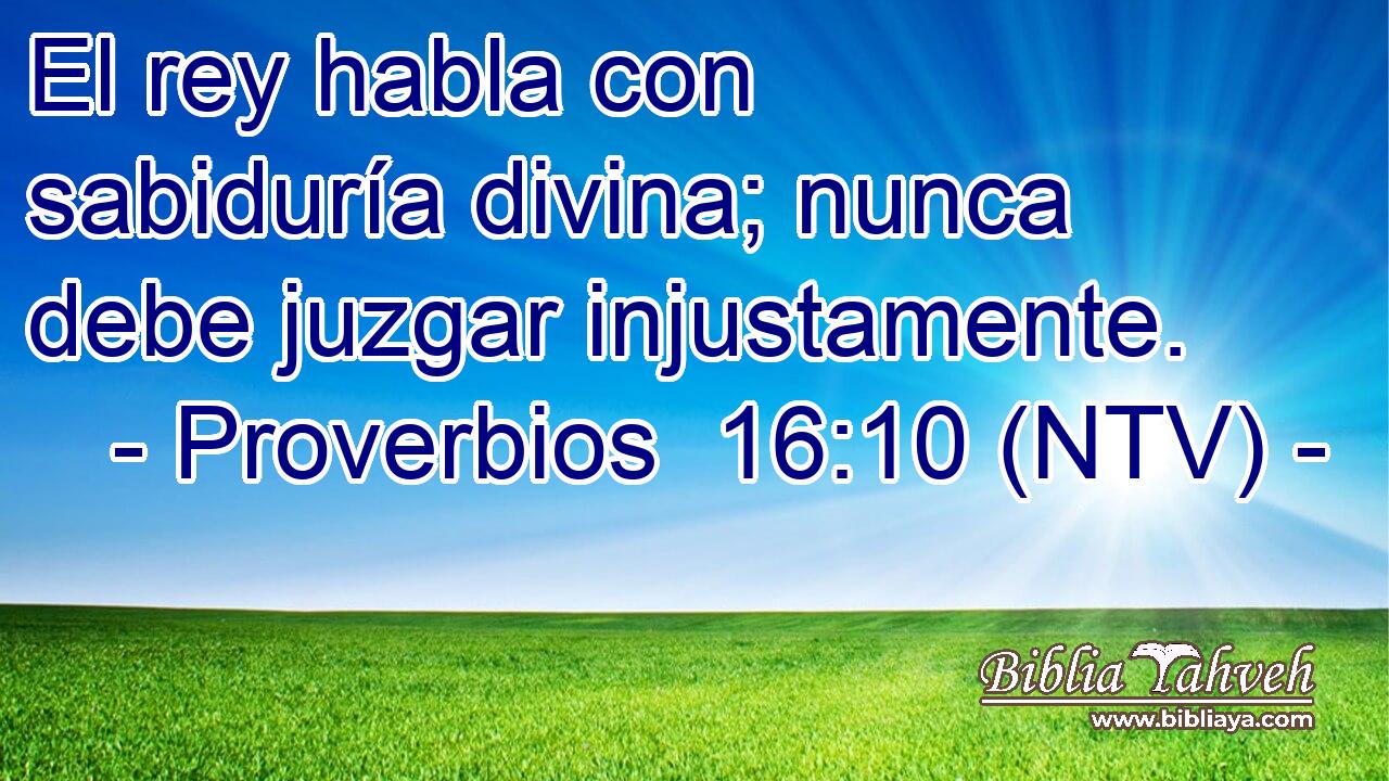 El rey habla con sabiduría divina; nunca debe juzgar injustamente.
