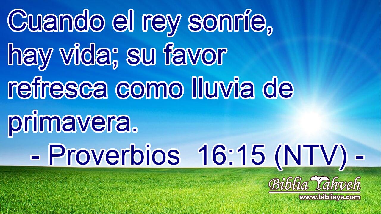 Cuando el rey sonríe, hay vida; su favor refresca como lluvia de primavera.