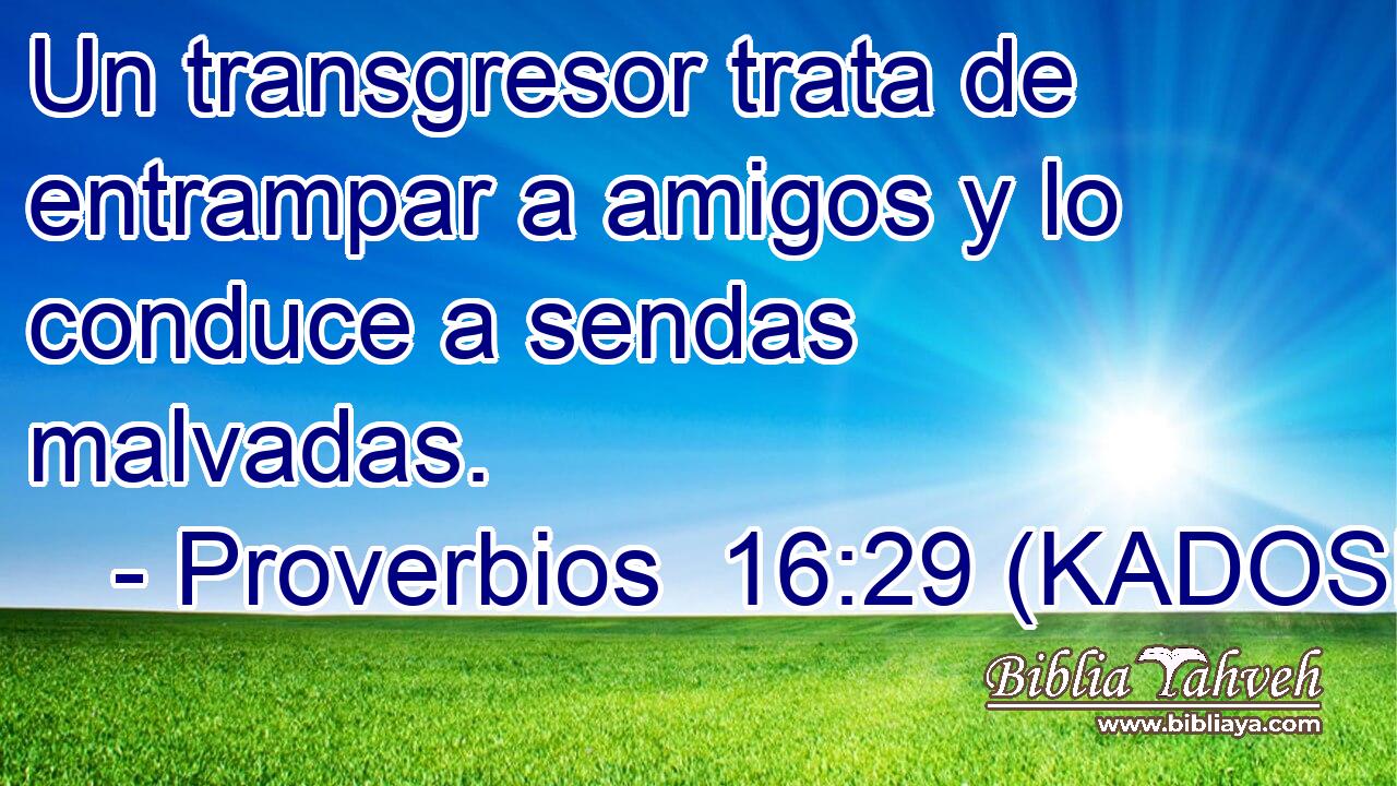  Un transgresor trata de entrampar a amigos y lo conduce a sendas malvadas. 