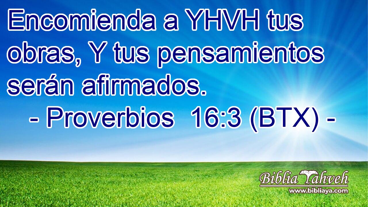 Encomienda a YHVH tus obras, Y tus pensamientos serán afirmados.