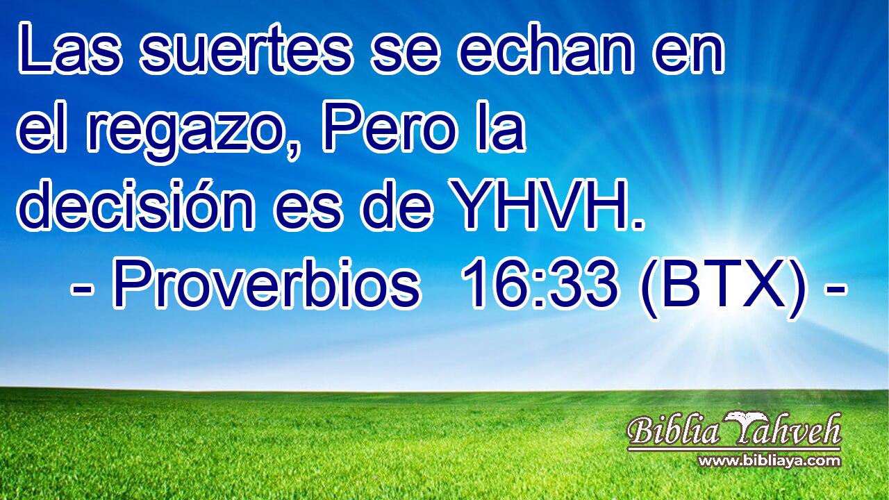 Las suertes se echan en el regazo, Pero la decisión es de YHVH.
