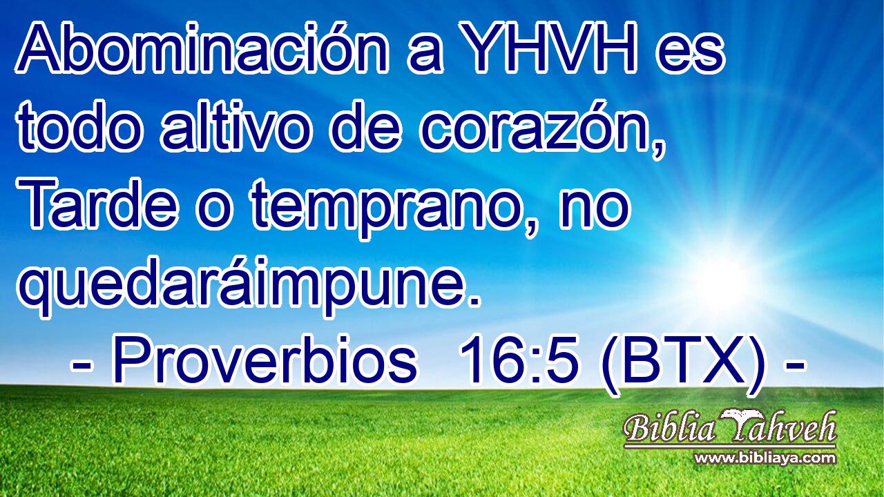 Abominación a YHVH es todo altivo de corazón, Tarde o temprano, no quedaráimpune.