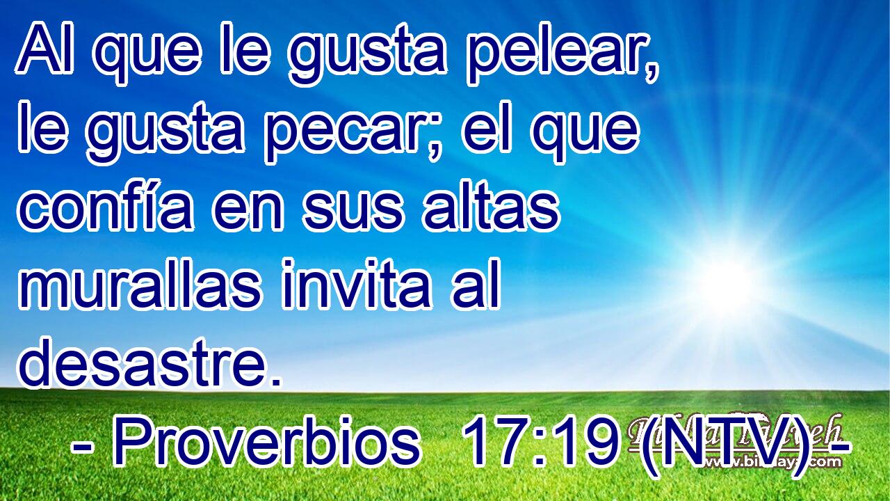 Al que le gusta pelear, le gusta pecar; el que confía en sus altas murallas invita al desastre.