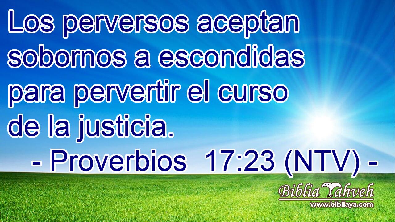Los perversos aceptan sobornos a escondidas para pervertir el curso de la justicia.