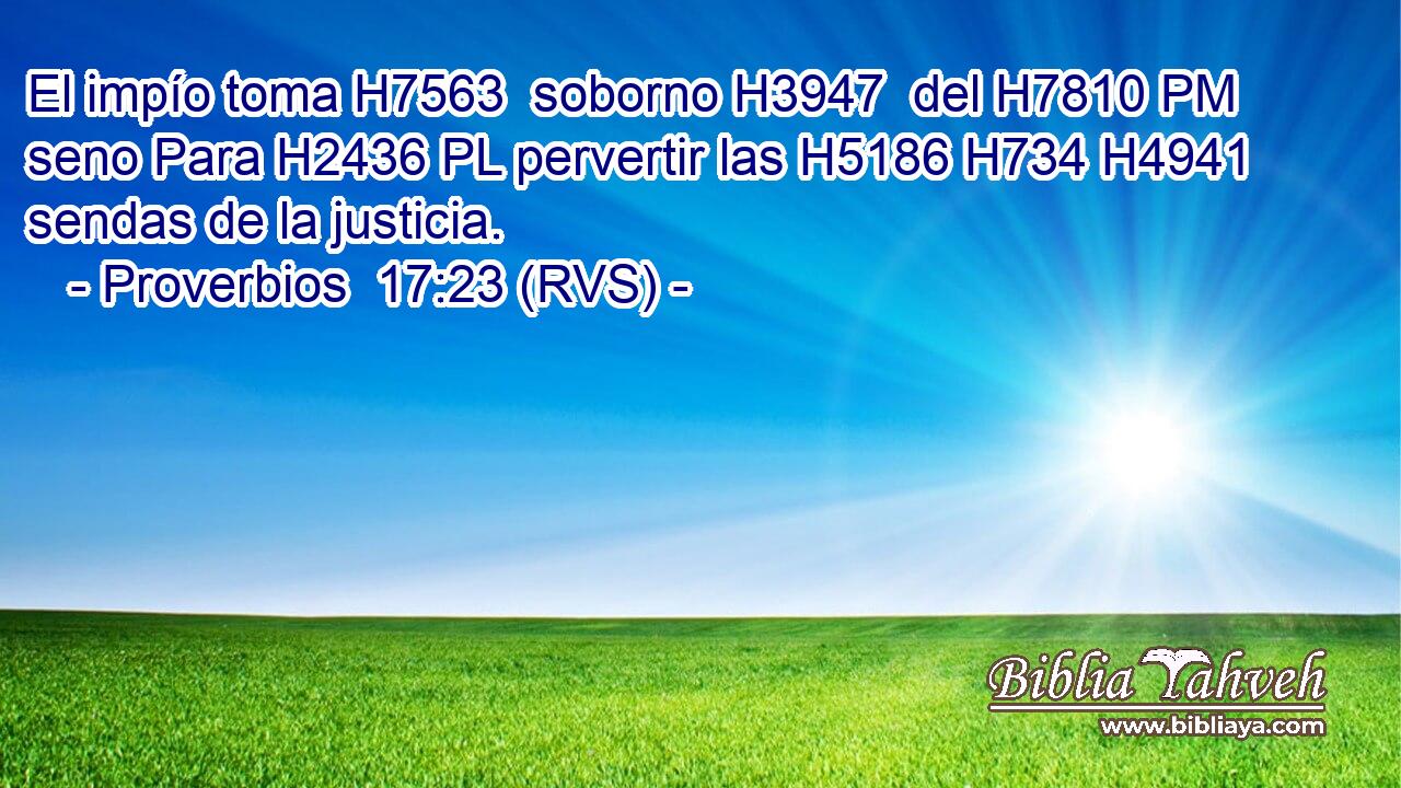 El impío toma H7563  soborno H3947  del H7810 PM seno Para H2436 PL pervertir las H5186 H734 H4941 sendas de la justicia. 
