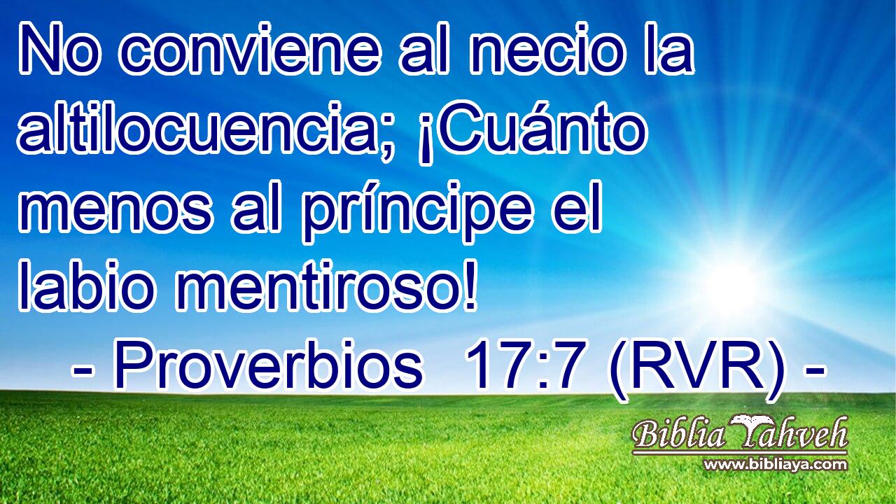 No conviene al necio la altilocuencia; ¡Cuánto menos al príncipe el labio mentiroso!