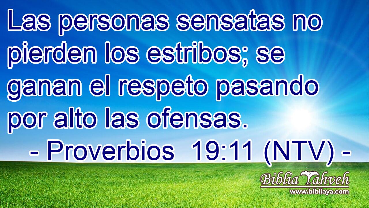 Las personas sensatas no pierden los estribos; se ganan el respeto pasando por alto las ofensas.